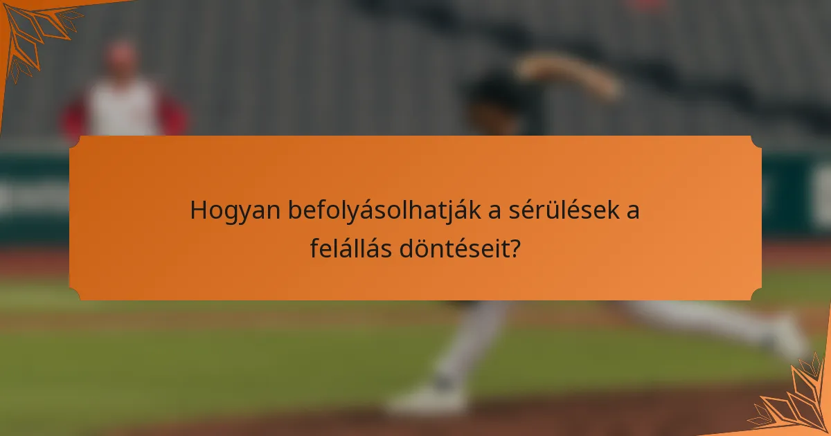 Hogyan befolyásolhatják a sérülések a felállás döntéseit?
