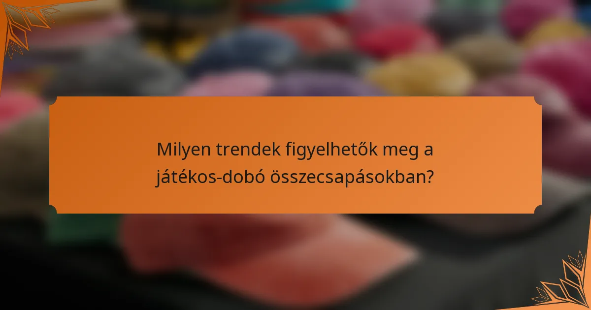 Milyen trendek figyelhetők meg a játékos-dobó összecsapásokban?